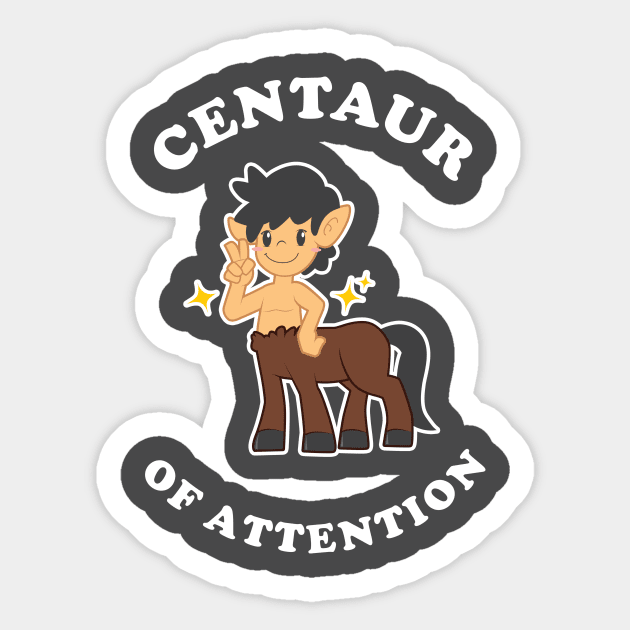 Centaur Of Attention Sticker by dumbshirts